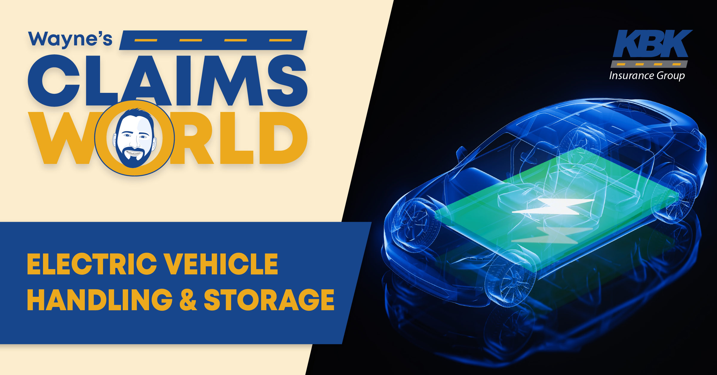 KBK and Wayne’s Claims World logos, image of an electric car text that reads: Electric Vehicle Handling & Storage