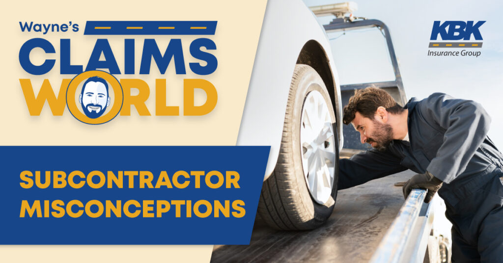 Wayne’s Claims World logo, photo of tow truck operator loading a car on a tow truck and text that reads: Subcontractor Misconceptions