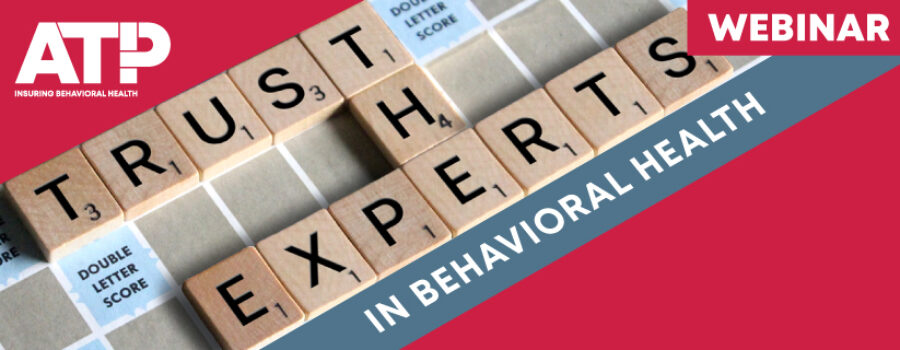 ATP - Trust the Experts in Behavioral Health Webinar